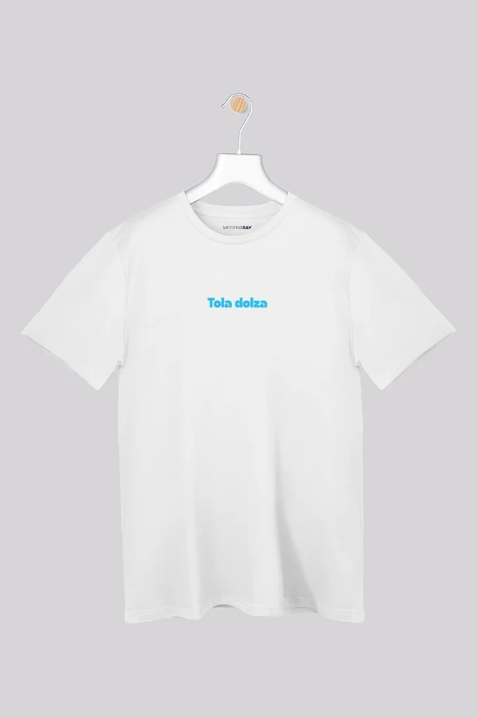 Tola Dolza Text - T-Shirt